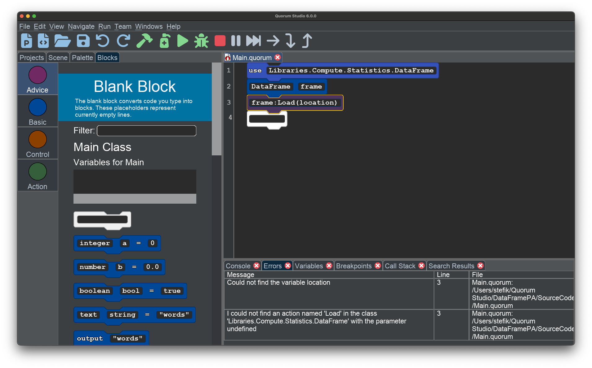 A snippet of code that reads:
use Libraries.Compute.Statistics.DataFrame
DataFrame frame
frame:Load(location)

Location is a placeholder that still needs to be set which is causing the initial error