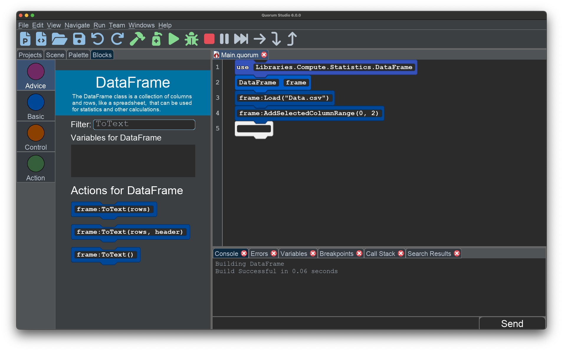 A snippet of code that reads:
use Libraries.Compute.Statistics.DataFrame
DataFrame frame
frame:Load(''Data.csv'')
frame:AddSelectedColumnRange(0,2)